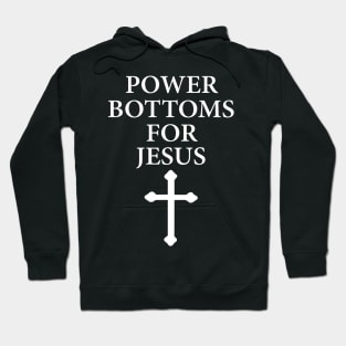 Power Bottoms for Jesus Christian Bible Jesus Hoodie